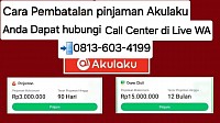 Bagaimana Cara Pembatalan Pinjaman Akulaku